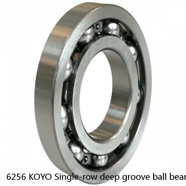 6256 KOYO Single-row deep groove ball bearings