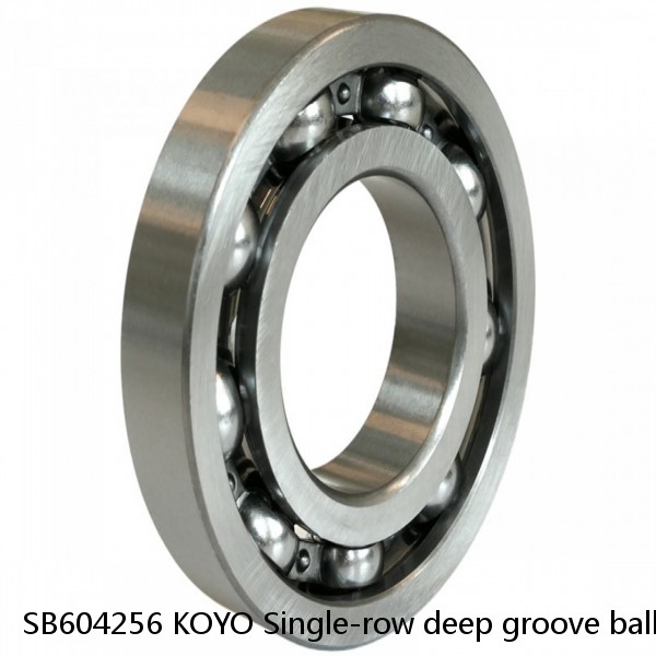 SB604256 KOYO Single-row deep groove ball bearings