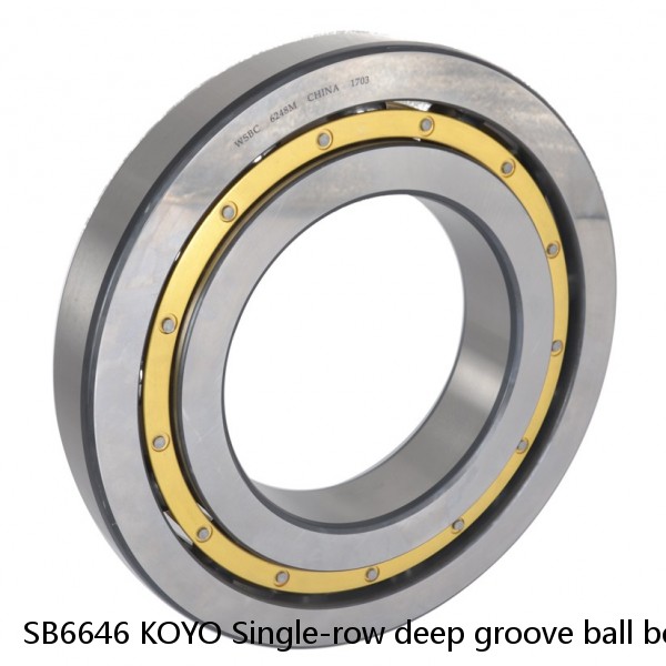 SB6646 KOYO Single-row deep groove ball bearings