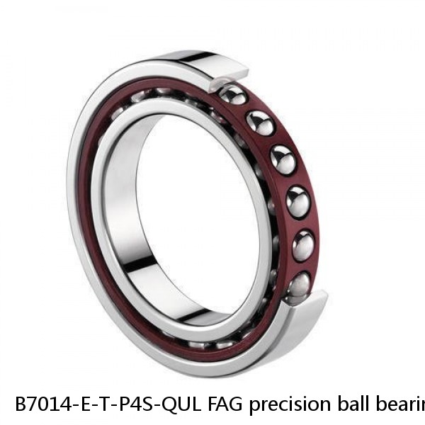 B7014-E-T-P4S-QUL FAG precision ball bearings