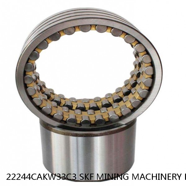 22244CAKW33C3 SKF MINING MACHINERY BEARINGS