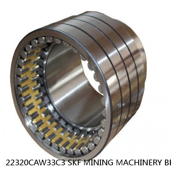 22320CAW33C3 SKF MINING MACHINERY BEARINGS