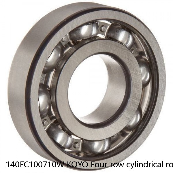 140FC100710W KOYO Four-row cylindrical roller bearings