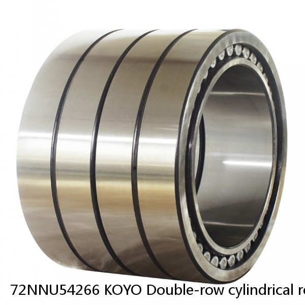 72NNU54266 KOYO Double-row cylindrical roller bearings