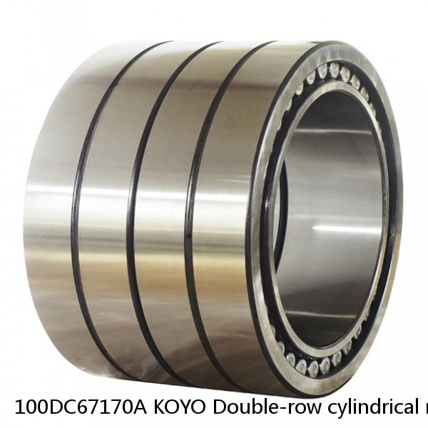 100DC67170A KOYO Double-row cylindrical roller bearings