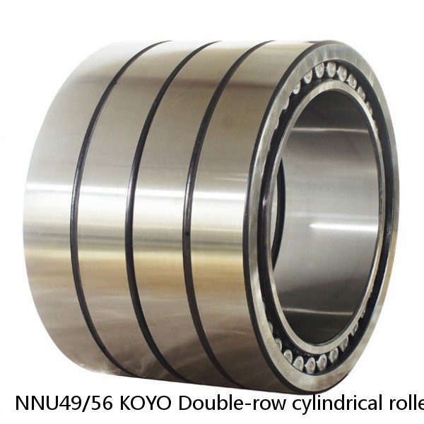 NNU49/56 KOYO Double-row cylindrical roller bearings