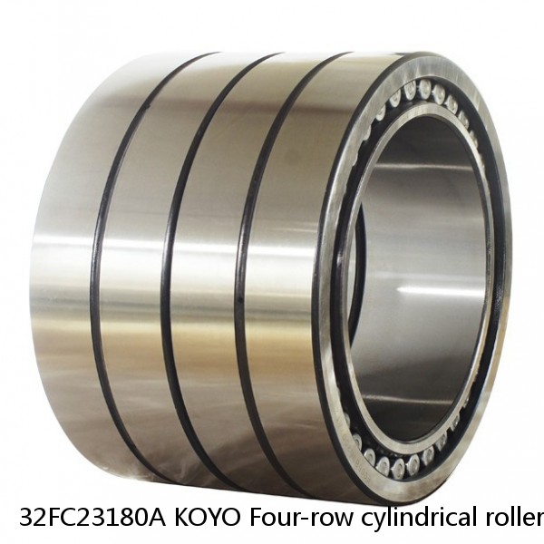 32FC23180A KOYO Four-row cylindrical roller bearings