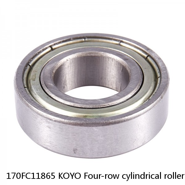 170FC11865 KOYO Four-row cylindrical roller bearings