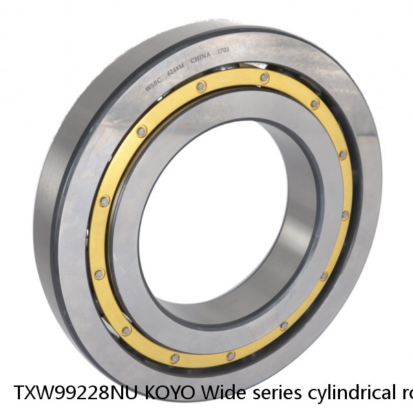 TXW99228NU KOYO Wide series cylindrical roller bearings