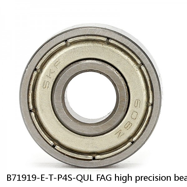 B71919-E-T-P4S-QUL FAG high precision bearings