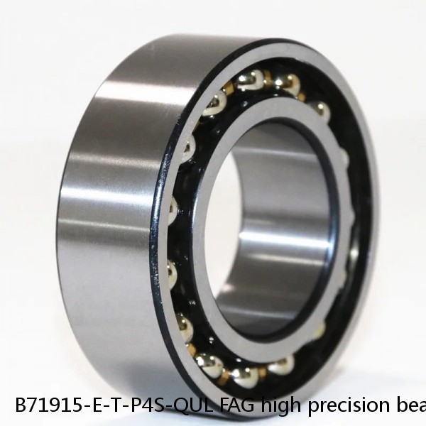 B71915-E-T-P4S-QUL FAG high precision bearings